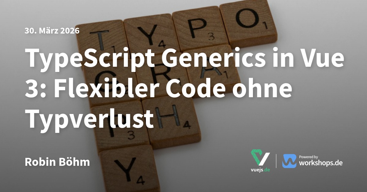 TypeScript Generics in Vue 3: Flexibler Code ohne Typverlust | vuejs.de